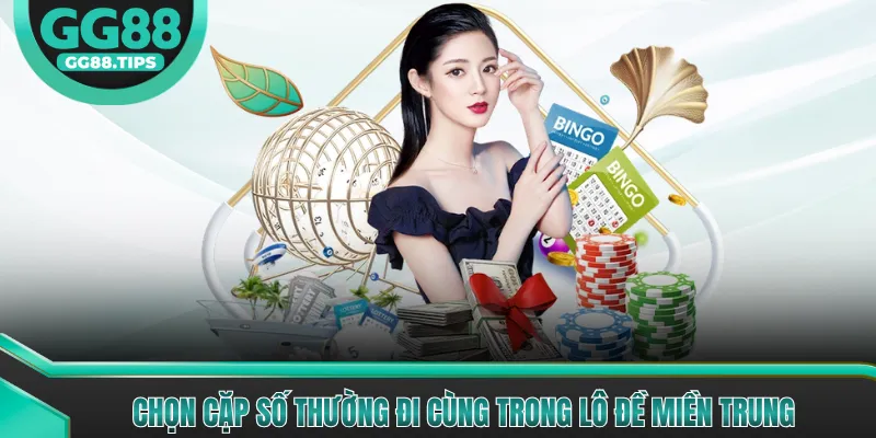Chọn cặp số thường đi cùng trong lô đề miền trung 