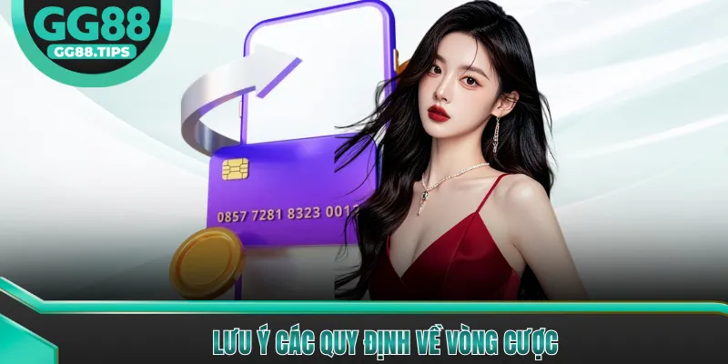 Lưu ý các quy định về vòng cược