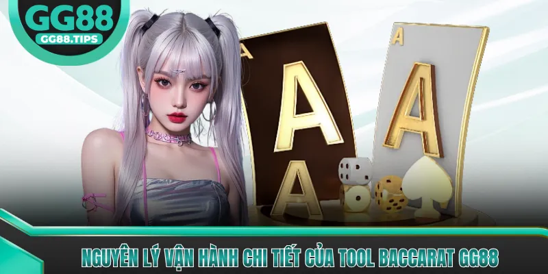 Nguyên lý vận hành chi tiết của tool Baccarat GG88
