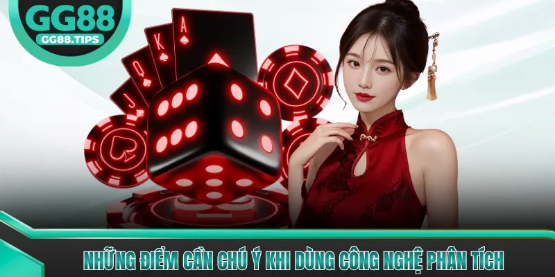 Những điểm cần chú ý khi dùng công nghệ phân tích