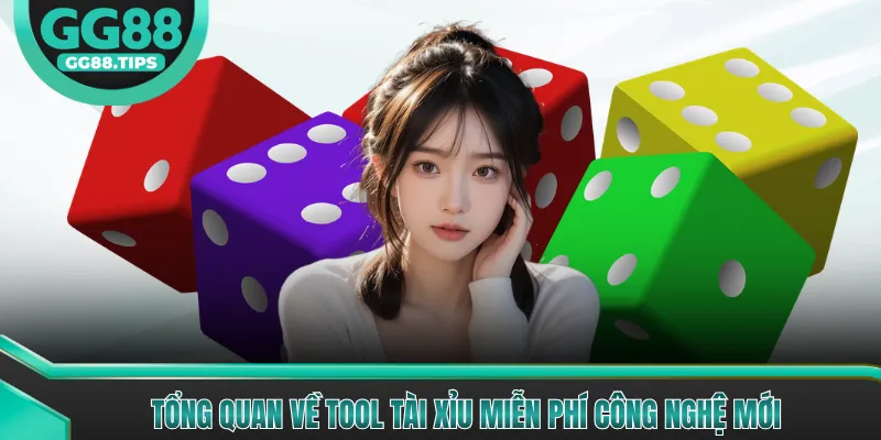 Tổng quan về tool Tài Xỉu miễn phí công nghệ mới